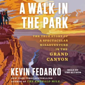A Walk in the Park: The True Story of a Spectacular Misadventure in the Grand Canyon Audio CD  Unabridged, May 28, 2024