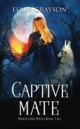 Captive Mate (Mismatched Mates) Paperback  September 12, 2020