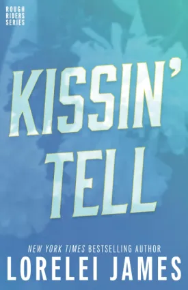 Kissin' Tell (Rough Riders) Paperback  April 6, 2017